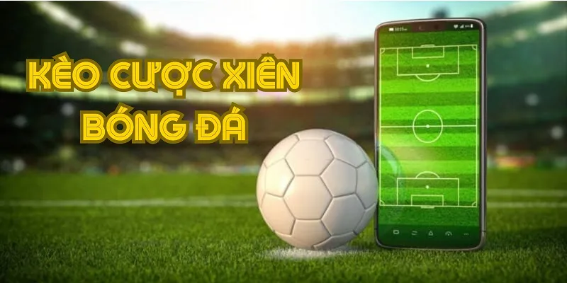 cược xiên bóng đá