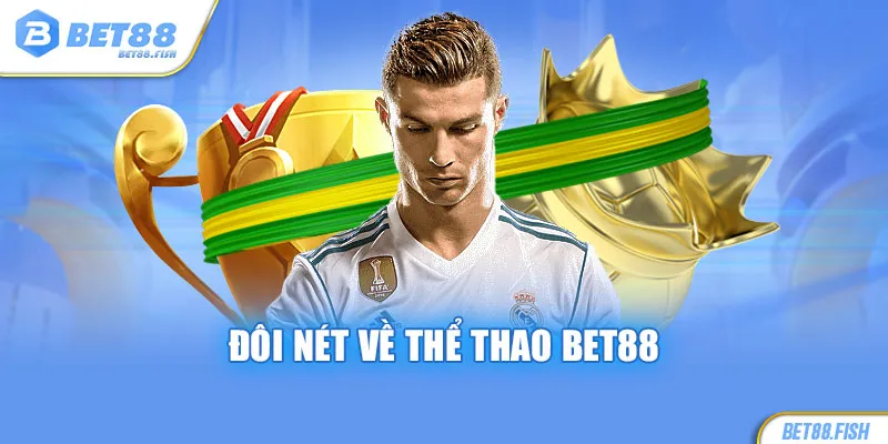 Đôi nét về Thể thao BET88