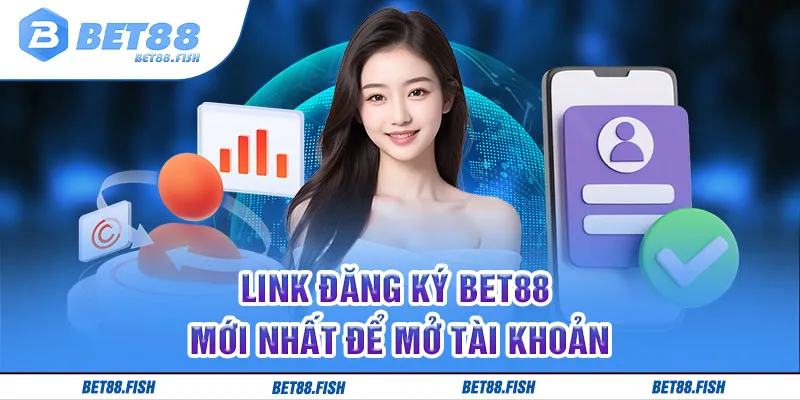 Link đăng ký BET88 mới nhất để mở tài khoản