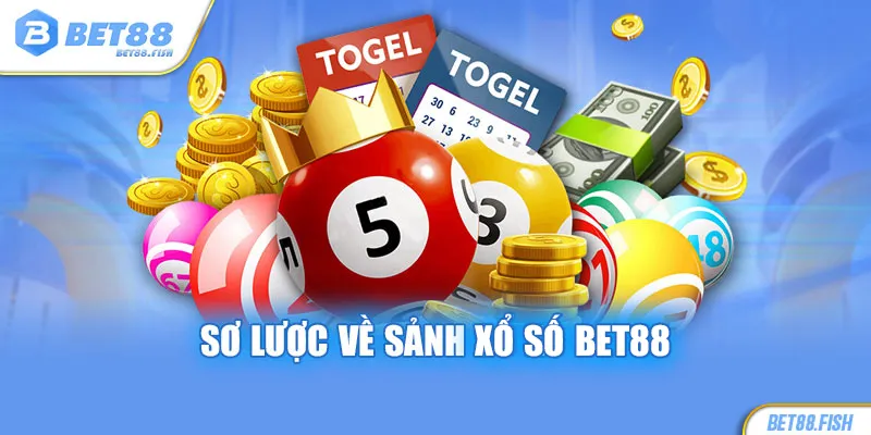 Sơ lược về sảnh Xổ số BET88